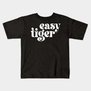 Easy Tiger (elegant retro font in white) Kids T-Shirt
